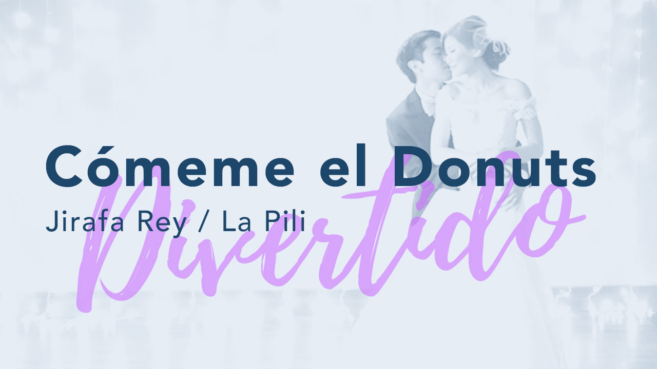 Cómeme el Donuts – Jirafa Rey / La Pili 