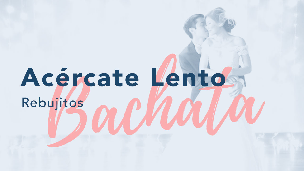 Acércate Lento - Rebujitos