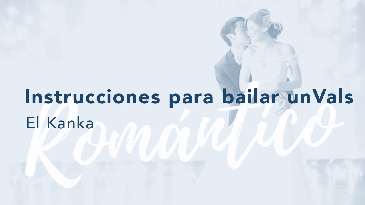 Instrucciones para bailar un vals - El Kanka