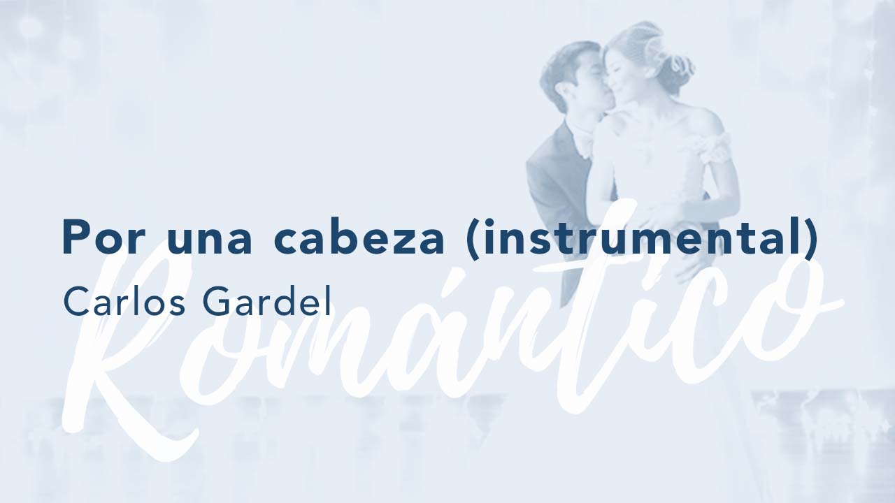 Por una cabeza  (Instrumental) - Carlos Gardel